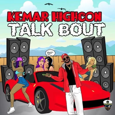 Kemar Highcon Talk Bout