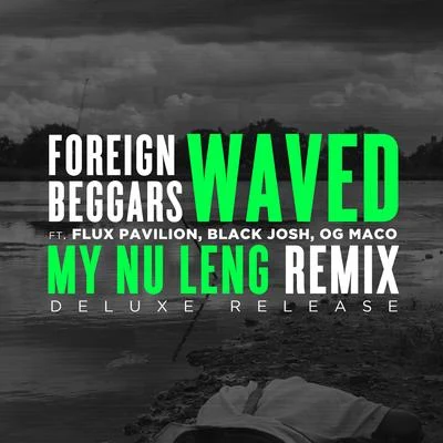 Waved (My Nu Leng Remix Clean) 专辑 Foreign Beggars/Kashmere/Jyager