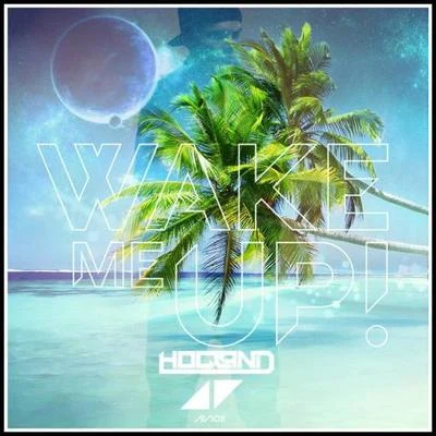 Wake Me Up (Hogland Tropical House Edit) 專輯 Eeva/Hogland