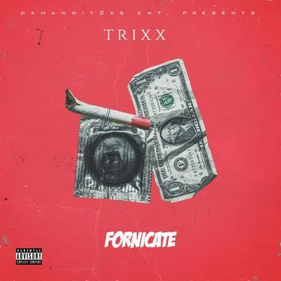 Fornicate 專輯 TRIXX