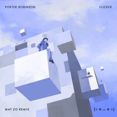 Flicker (Mat Zo Remix) 專輯 Porter Robinson