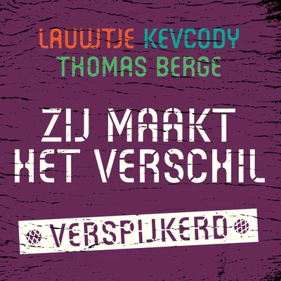 Zij Maakt Het Verschil (Verspijkerd) 专辑 Thomas Berge