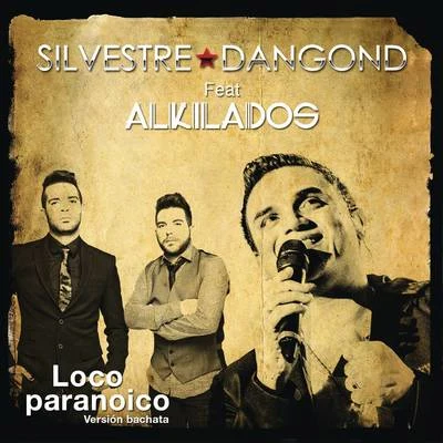 Loco Paranoico 专辑 Alex Sensation/Silvestre Dangond