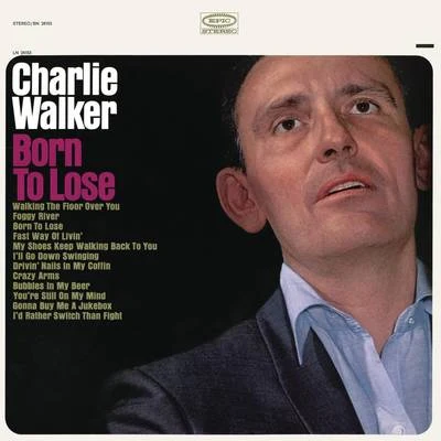 Born to Lose 專輯 Charlie Walker