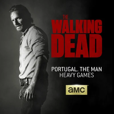 Heavy Games (From "The Walking Dead") 專輯 Portugal. The Man