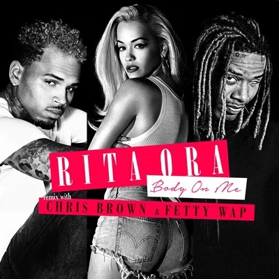 Body on Me[Fetty Wap Remix] 專輯 Rita Ora