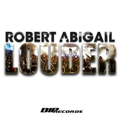 Louder 專輯 Robert Abigail