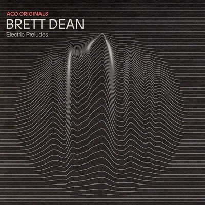 ACO Originals – Brett Dean: Electric Preludes 專輯 Richard Tognetti