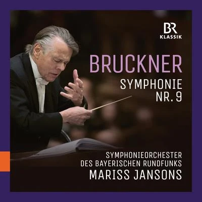 Bruckner: Symphony No. 9 in D Minor, WAB 109 (Live) 专辑 Bavarian Radio Chorus/Wolfgang Schubert/Symphonieorchester des Bayerischen Rundfunks/Charles Munch