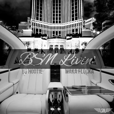 BSM Livin&#x27; - Single 专辑 Bo Deal/Waka Flocka/J.u.D./Sheist T