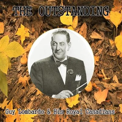 The Outstanding Guy Lombardo & His Royal Canadians 專輯 Guy Lombardo