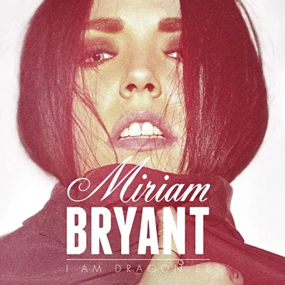 I Am Dragon 專輯 Miriam Bryant