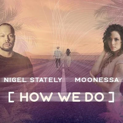 How We Do 专辑 Moonessa/Max Oazo