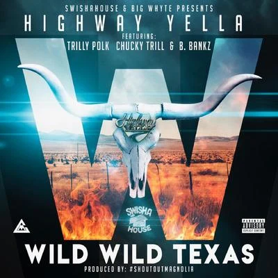 Wild Wild Texas 專輯 Trilly Polk/Chucky Trill/B. Bankz/Highway Yella