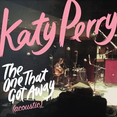 Katy Perry The One That Got Away (Acoustic)