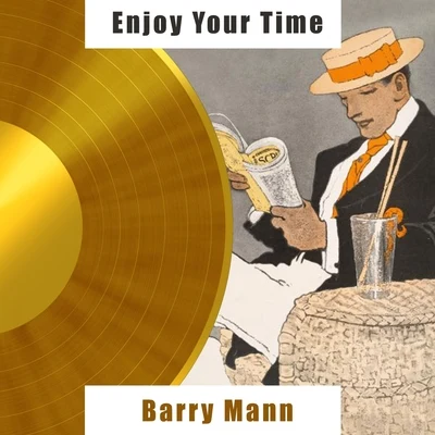 Enjoy Your Time 專輯 Barry Mann/The Bachelors/Bent Fabric/The Ad Libs