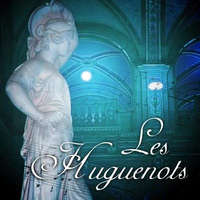 Les Huguenots 專輯 Giacomo Meyerbeer