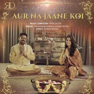 Aur Na Jaane Koi 专辑 Rodrigo Pereira/Marcelo Cuquejo/Shivangi Bhayana