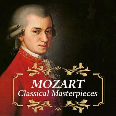 Alicia De Larrocha Mozart - Classical Masterpieces