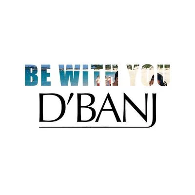 Be With You 專輯 DBanj