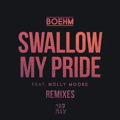 Swallow My Pride (Remixes) 專輯 Boehm/Victor Perry