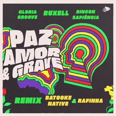 Paz, Amor e Grave (Batooke Native & Rafinha Remix) 专辑 Gloria Groove