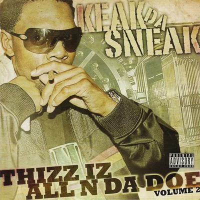 Thizz Iz All N Da Doe, Vol. 2 專輯 Keak da Sneak