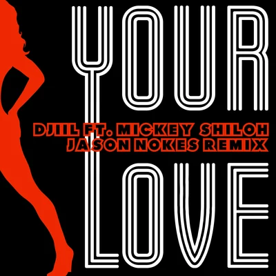 Your Love (J.Nokes Remix) 專輯 Mickey Shiloh/Oli Harper