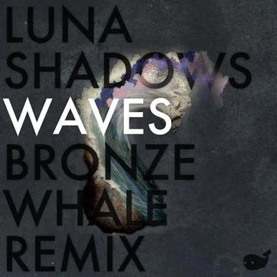 Waves (Bronze Whale Remix) 专辑 Popeska/Proppa/Bronze Whale