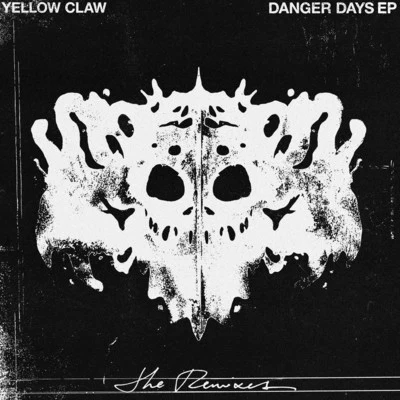 Yellow Claw Danger Days (The Remixes)