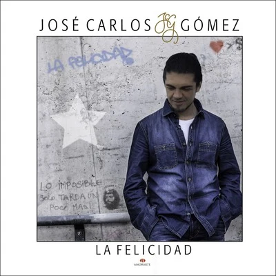 La Felicidad 专辑 José Carlos Gómez