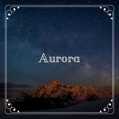 Aurora 专辑 By The Water/Zen Music Garden/Deep Rain Sampling