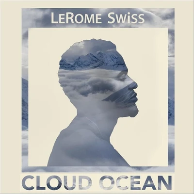 Cloud Ocean 專輯 LeRome Swiss