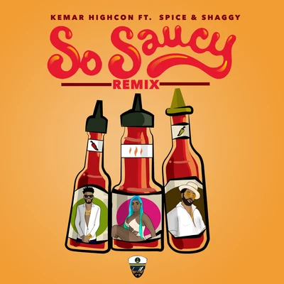 So Saucy (Remix) [feat. Spice & Shaggy] 專輯 Kemar Highcon