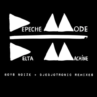 Djedjotronic Delta Machine (Boys Noize & Djedjotronic Remixes)