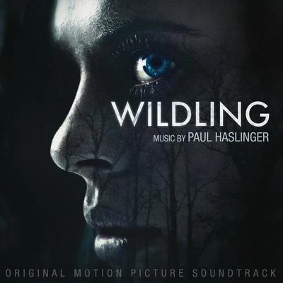 Wildling (Original Motion Picture Soundtrack) 專輯 Paul Haslinger