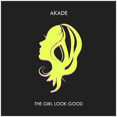 The Girl Look Good 專輯 Akade