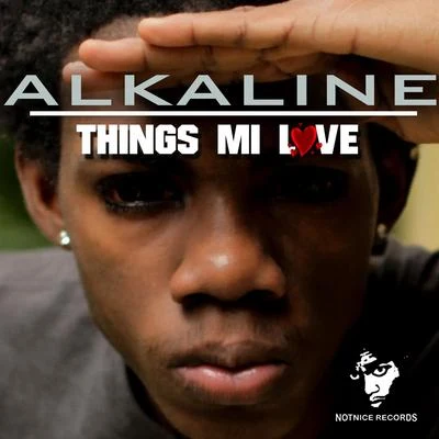 Things Mi Love 專輯 Alkaline