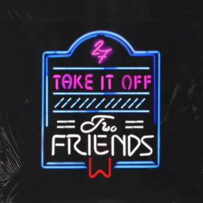 Take It off 專輯 Two Friends/Ferris