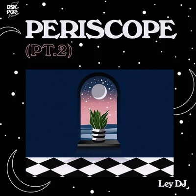 Periscope, Pt. 2 專輯 Ley DJ/Alexander Som