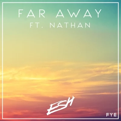 Far Away 專輯 ESH