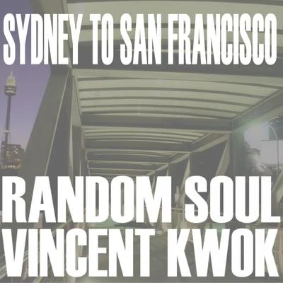 Sydney To San Francisco 專輯 Random Soul