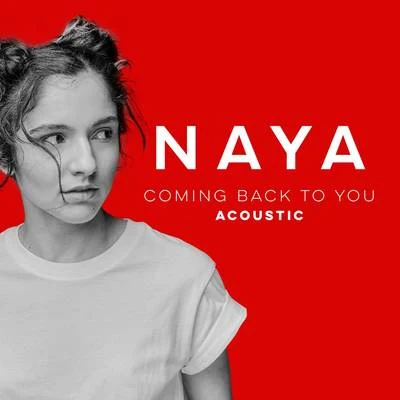 Coming Back to You (Acoustic versions) 專輯 Naya