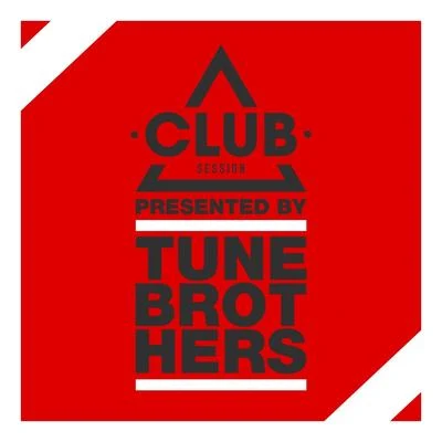 Club Session Presented by Tune Brothers 專輯 Dazers/Zeuny/Tune Brothers/Leonie