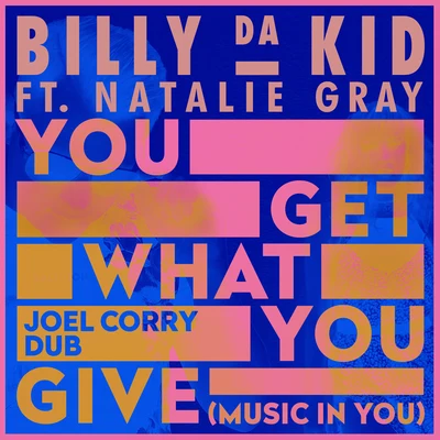 You Get What You Give (Music In You) (Joel Corry Dub) 专辑 Joel Corry