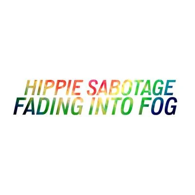 Fading into Fog 专辑 Hippie Sabotage