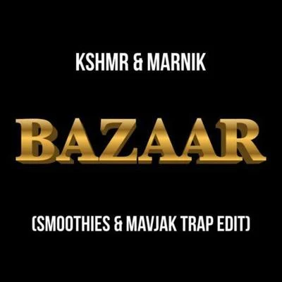 Bazaar (Smoothies & Mavjak Trap Edit) 專輯 Smoothies