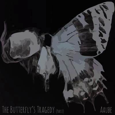 The Butterfly&#x27;s Tragedy (Part 2) 专辑 Eleanor Forte/Aaube