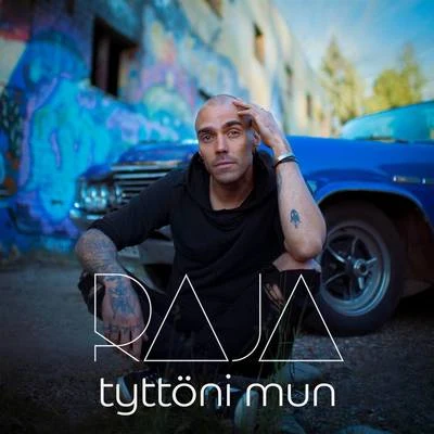 Raja Tyttöni mun