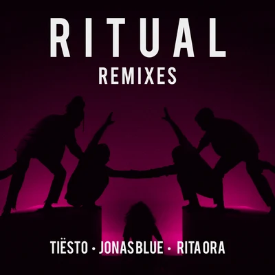 Tiesto/Rita Ora/Jonas Blue Ritual (Remixes)